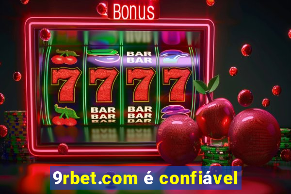 9rbet.com é confiável