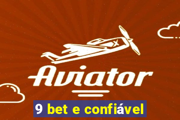 9 bet e confiável