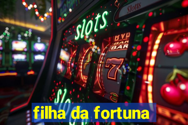 filha da fortuna