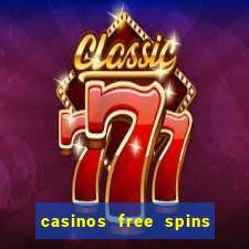 casinos free spins no deposit