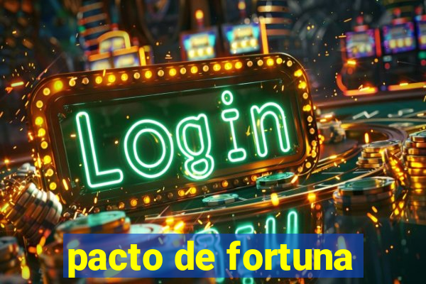 pacto de fortuna