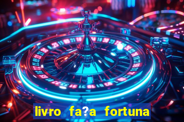 livro fa?a fortuna com a??es