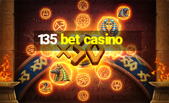 135 bet casino