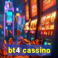 bt4 cassino