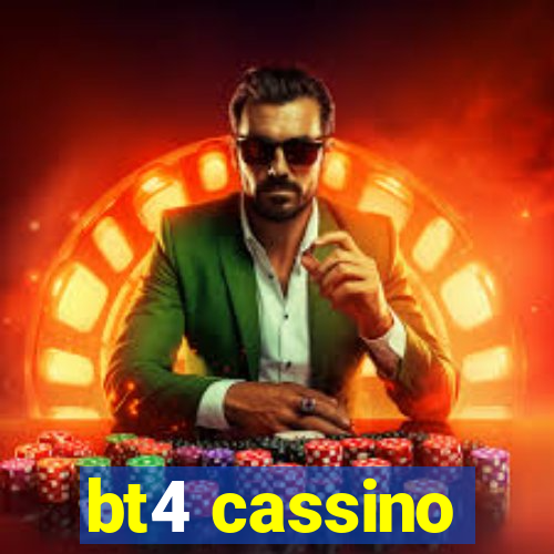 bt4 cassino