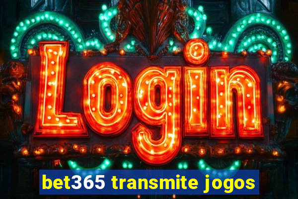 bet365 transmite jogos