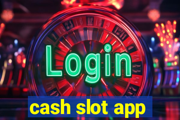 cash slot app