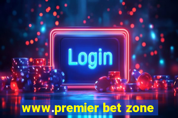 www.premier bet zone