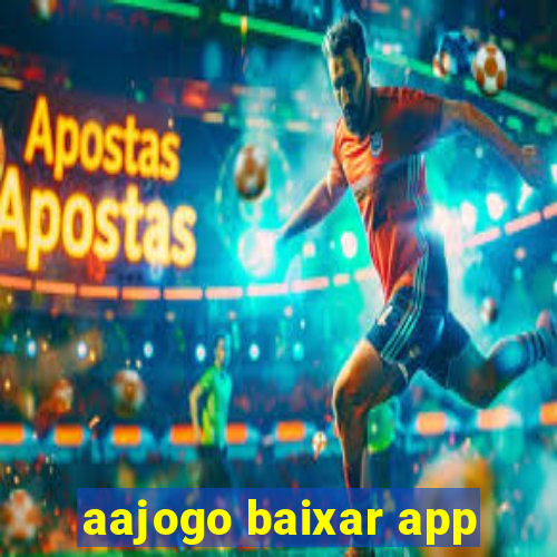 aajogo baixar app