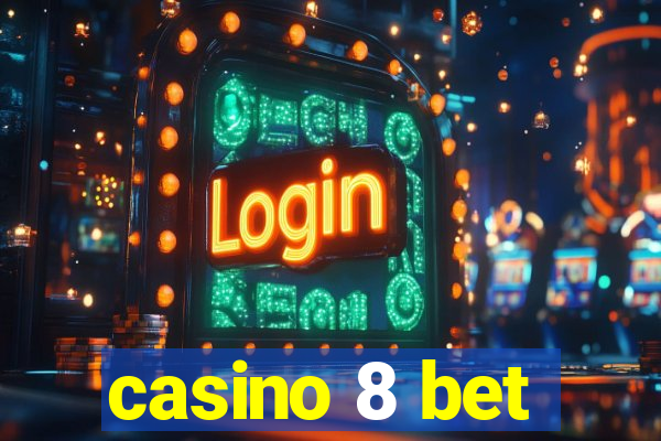 casino 8 bet