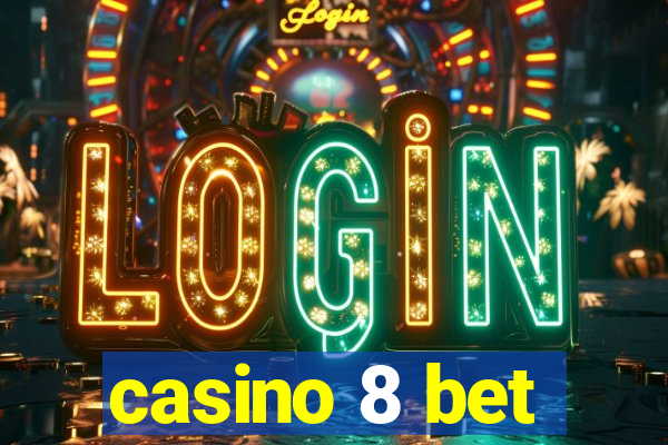 casino 8 bet