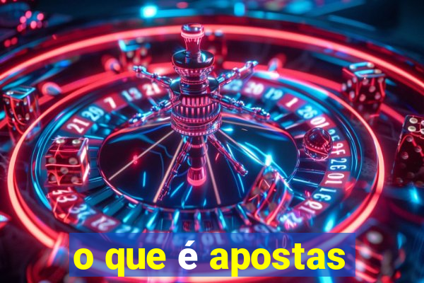 o que é apostas