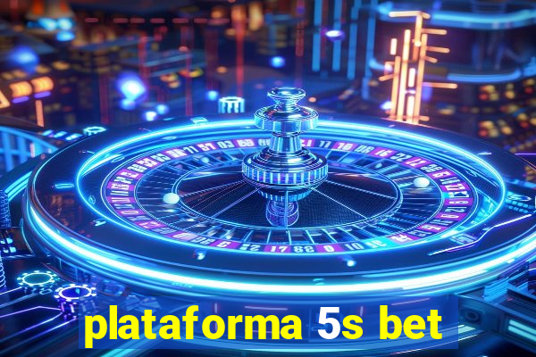 plataforma 5s bet