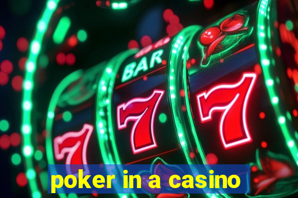 poker in a casino