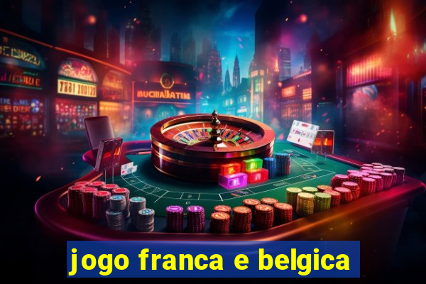 jogo franca e belgica