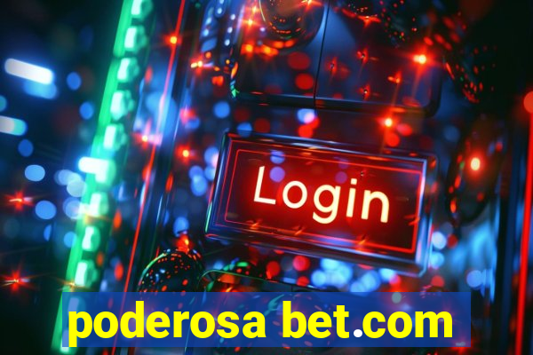 poderosa bet.com