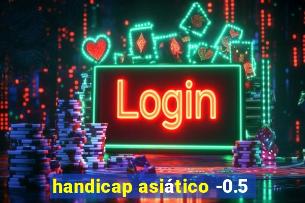 handicap asiático -0.5