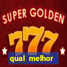 qual melhor plataforma para jogar