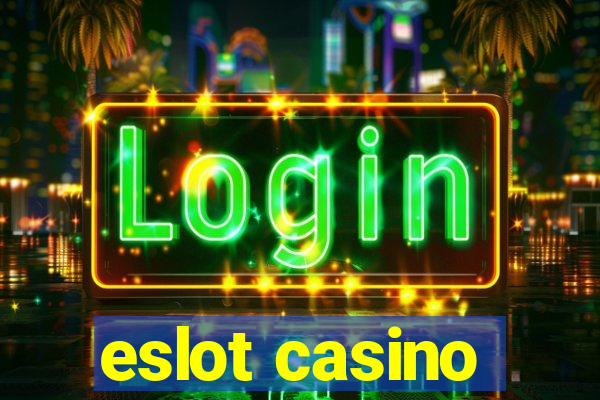 eslot casino