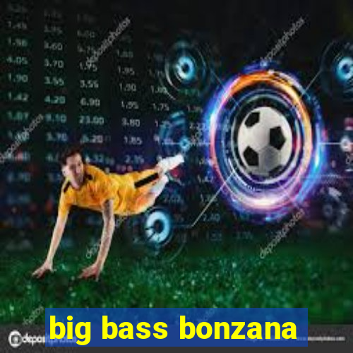 big bass bonzana