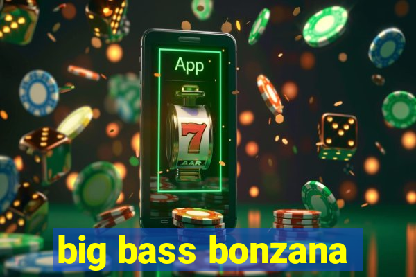 big bass bonzana