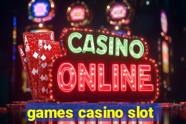 games casino slot