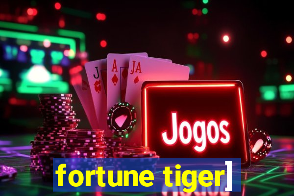 fortune tiger]