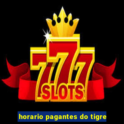 horario pagantes do tigre