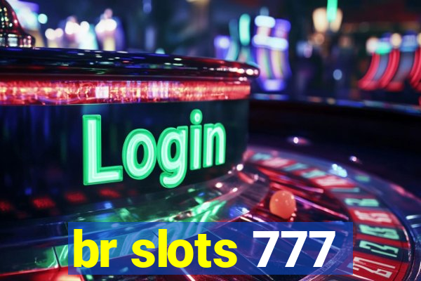 br slots 777