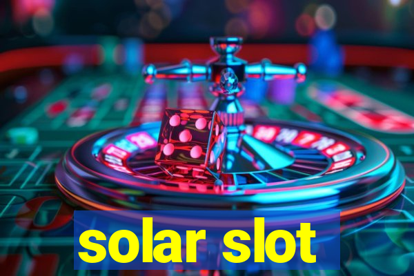 solar slot