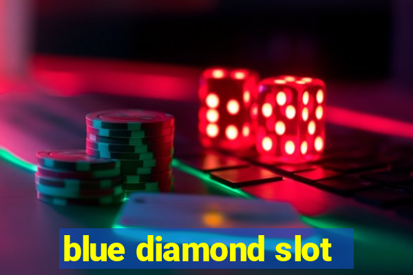 blue diamond slot