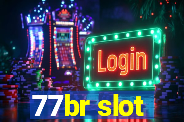 77br slot