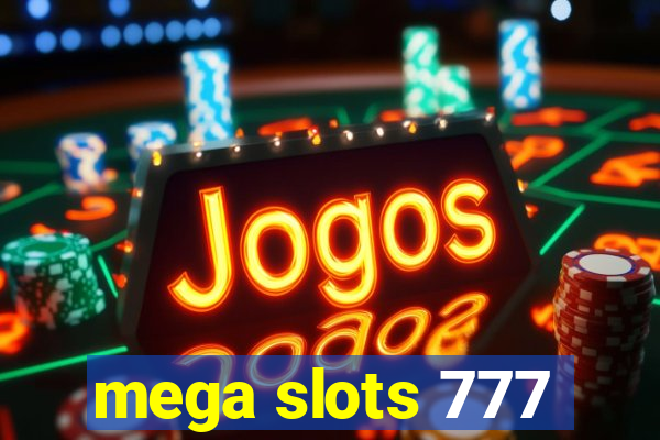 mega slots 777