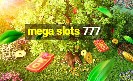 mega slots 777