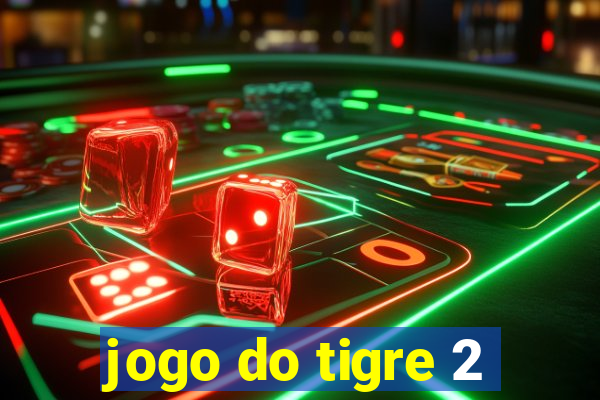 jogo do tigre 2