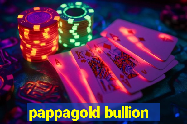 pappagold bullion