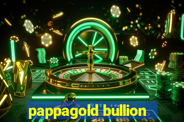 pappagold bullion