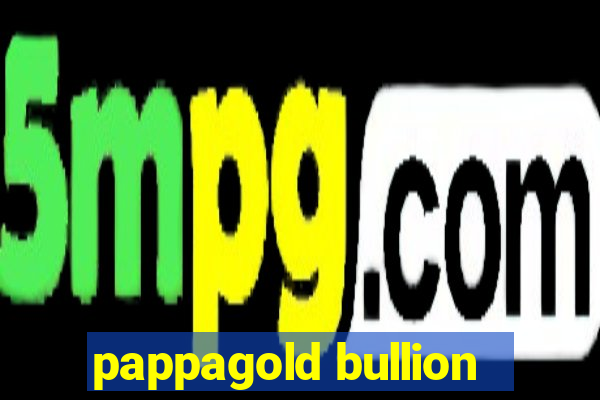 pappagold bullion