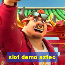 slot demo aztec