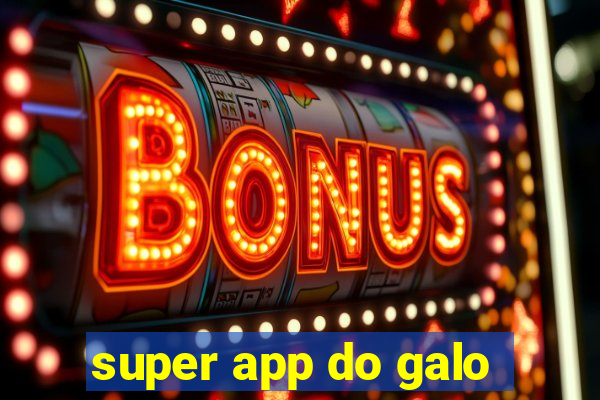 super app do galo