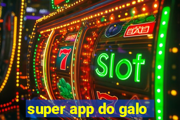 super app do galo