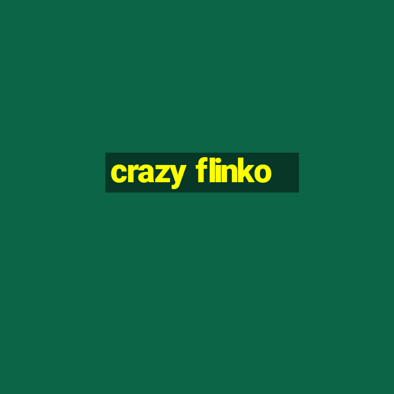 crazy flinko