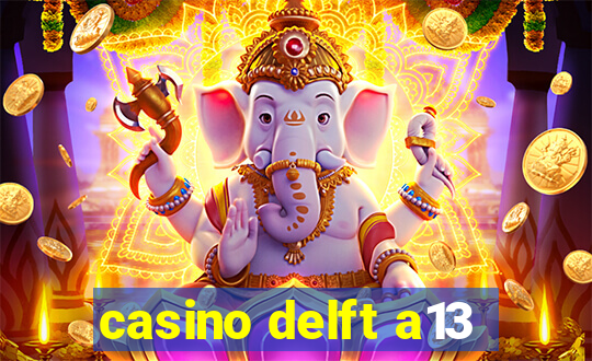 casino delft a13