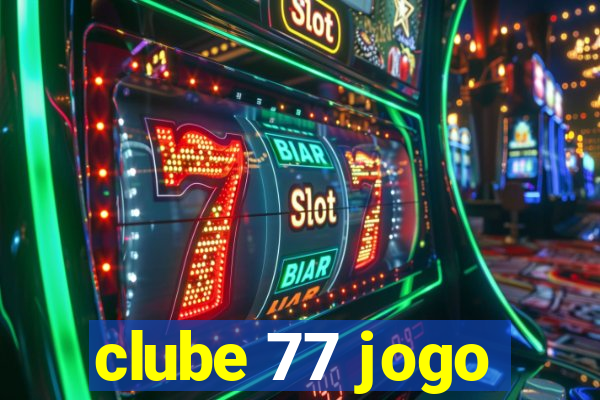 clube 77 jogo