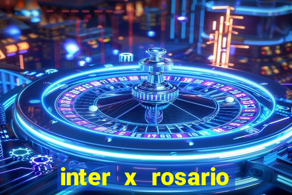 inter x rosario onde assistir