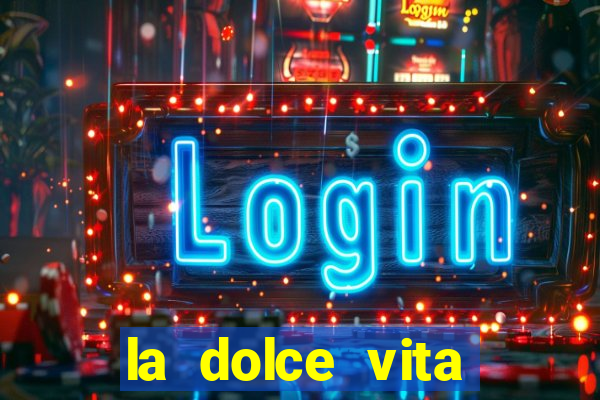 la dolce vita double rush slot