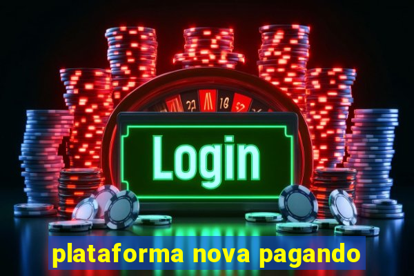 plataforma nova pagando