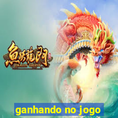 ganhando no jogo