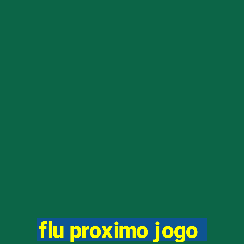 flu proximo jogo