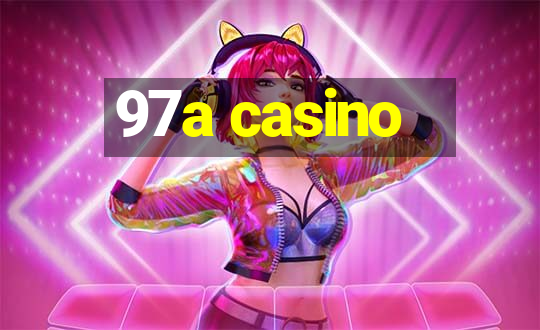 97a casino